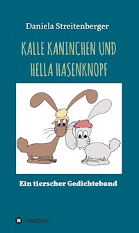 KALLE KANINCHEN UND HELLA HASENKNOPF - Daniela Streitenberger - ebook