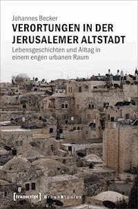 Verortungen in der Jerusalemer Altstadt - Johannes Becker - ebook