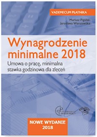 Wynagrodzenie minimalne 2018 Umowa o pracę Minimalna stawka godzinowa dla zleceń - Pigulski Mariusz, Warszawska Jarosława - książka