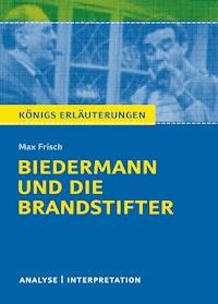 Biedermann und die Brandstifter. Königs Erläuterungen. - Bernd Matzkowski - ebook