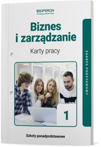 Biznes i zarządzanie 1 Zakres podstawowy Liceum i technikum - Mizikowska Agnieszka - książka
