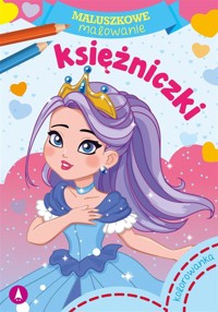 Maluszkowe malowanie. Księżniczki - Wydawnictwo Skrzat - książka