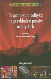 Gospodarka a polityka na przykładzie państw azjatyckich -  - książka