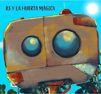 R3 y la Huerta Mágica - David Valbuena - ebook