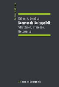 Kommunale Kulturpolitik - Kilian H. Lembke - ebook