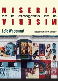 Miseria de la etnografía de la miseria - Loïc Wacquant - ebook