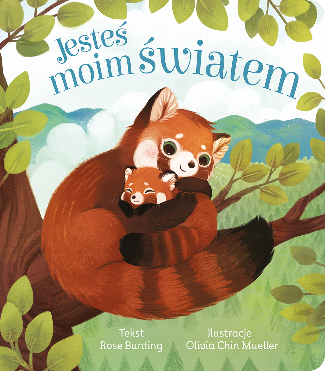 Jesteś moim światem - Olivia Chin Mueller (ilustr.), Rose Bunting - książka