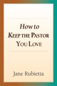 How to Keep the Pastor You Love - Jane A. Rubietta - ebook