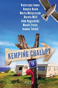 Kemping Chałupy 9 - Katarzyna Janus, Renata Kosin, Marta Matyszczak, Dorota Milli, Alek Rogoziński, Marek Stelar, Joanna Tekieli - ebook + audiobook