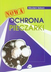 Nowa ochrona pieczarki - Sakson Nikodem - książka
