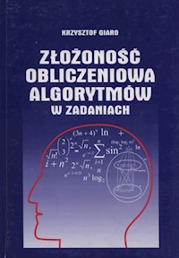 Złożoność obliczeniowa algorytmów w zadaniach - Giaro Krzysztof - książka