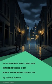 30 Suspense and Thriller Masterpieces you have to read in your life - Marcel Allain - ebook