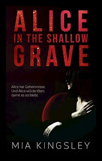 Alice In The Shallow Grave - Mia Kingsley - ebook