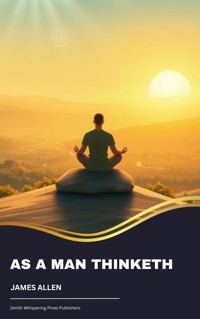 As a Man Thinketh - James Allen - ebook + audiobook