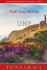 Une Visite Contrariante (Un Roman Policier de Lacey Doyle – Tome 4) - Fiona Grace - ebook