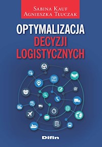 Optymalizacja decyzji logistycznych - Kauf Sabina, Tłuczak Agnieszka - książka