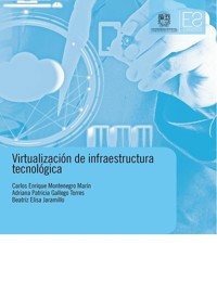 Virtualización de infraestructura tecnológica - Carlos Enrique Montenegro Marín - ebook