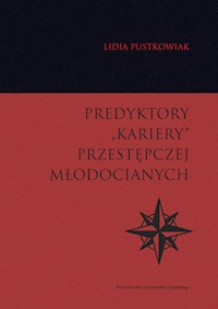 Predyktory „kariery” przestępczej młodocianych - Pustkowiak Lidia - książka