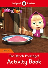 Masha and the Bear: Too Much Porridge! Activity Book - Ladybird Readers Level 2 -  - książka