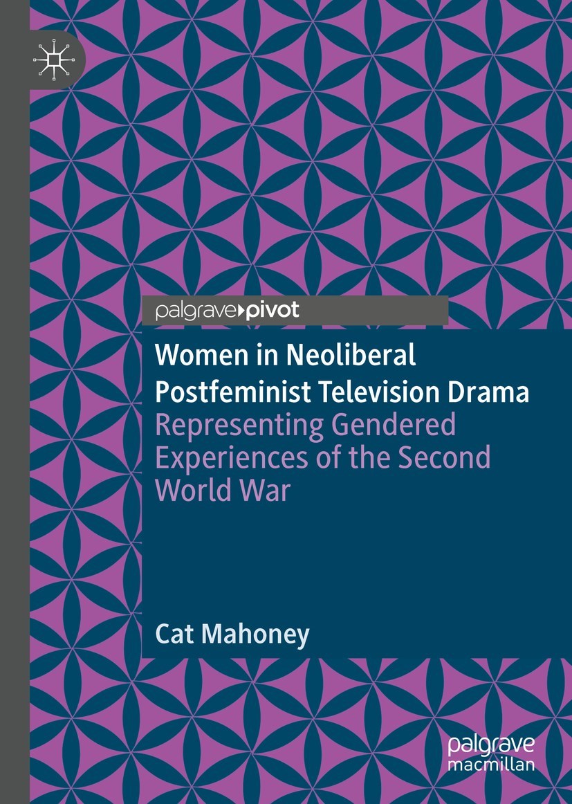 Women in Neoliberal Postfeminist Television Drama