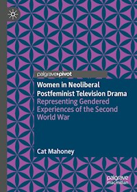 Women in Neoliberal Postfeminist Television Drama - Cat Mahoney - ebook