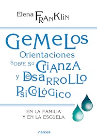 Gemelos. Orientaciones sobre su crianza y desarrollo psicológico - Elena Franklin - ebook