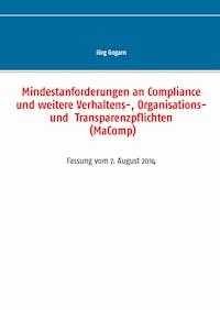 Mindestanforderungen an Compliance und weitere Verhaltens-, Organisations- und  Transparenzpflichten (MaComp) - Jörg Gogarn - ebook