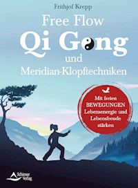 Free Flow Qi Gong und Meridian-Klopftechniken - Frithjof Krepp - ebook