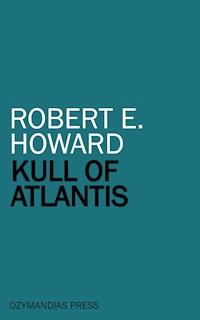 Kull of Atlantis - Robert E. Howard - ebook