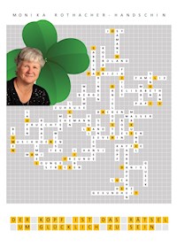 Der Kopf ist das Rätsel um glücklich zu sein - Monika Rothacher-Handschin - ebook