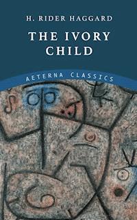 The Ivory Child - H. Rider Haggard - ebook