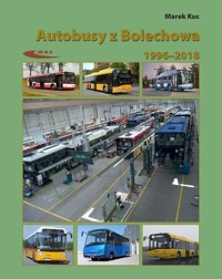 Autobusy z Bolechowa 1996-2018. Neoplan, Solaris - Marek Kuc - książka