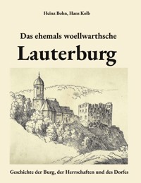 Das ehemals woellwarthsche Lauterburg - Heinz Bohn - ebook