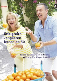 Erfolgreich Jonglieren lernen ab 50 (eBook) - Stephan Ehlers - ebook