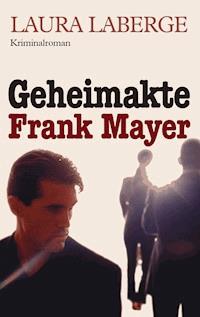Geheimakte Frank Mayer - Laura Laberge - ebook