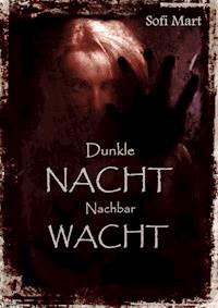 Dunkle NACHT...Nachbar WACHT - Sofi Mart - ebook