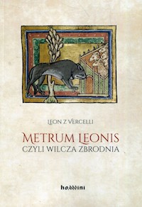 Metrum Leonis czyli wilcza zbrodnia - Leon z Vercelli - książka