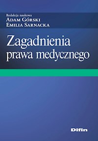 Zagadnienia prawa medycznego - Górski Adam, Sarnacka Emilia redakcja naukowa - książka