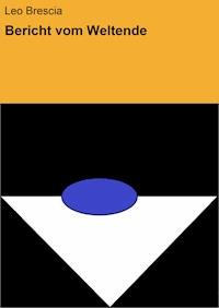 Bericht vom Weltende - Leo Brescia - ebook