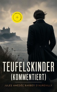 Teufelskinder (Kommentiert) - Jules Amédée Barbey d'Aurevilly - ebook