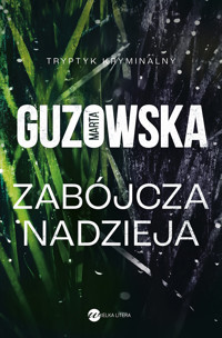 Zabójcza nadzieja - Marta Guzowska - ebook + książka