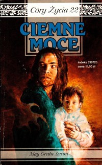 Córy życia. Ciemne moce - May Grethe Lerum - ebook