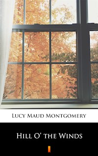 Hill O’ the Winds - Lucy Maud Montgomery - ebook