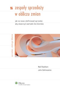 Zespoły sprzedaży w obliczu zmian - DeVincentis John, Rackham Neil - książka