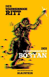Der wahnsinnige Ritt des Verstoßenen Bortan - Autor Blaustein - ebook