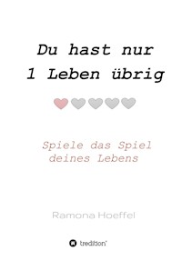 Du hast nur 1 Leben übrig - Ramona Hoeffel - ebook