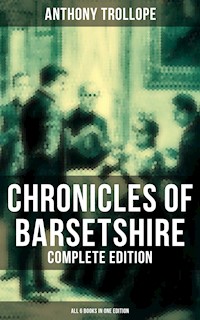 Chronicles of Barsetshire - Complete Edition (All 6 Books in One Edition) - Trollope Anthony - ebook