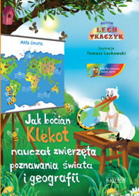 Jak bocian Klekot nauczał zwierzęta poznawania świata i geografii. - Tkaczyk Lech - książka