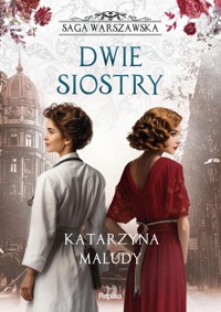 Dwie siostry. Saga warszawska, tom 7 - Katarzyna Maludy - książka