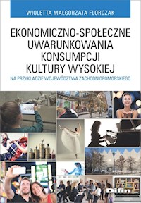 Ekonomiczno-społeczne uwarunkowania konsumpcji kultury wysokiej - Florczak Wioletta Małgorzata - książka